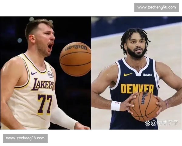 湖人挑战掘金决战西部强队全程虎扑直播分析与精彩瞬间回顾